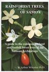 Rainforest Trees of Samoa: A Guide to the Common Lowland and Foothill Forest Trees of the Samoan Archipelago