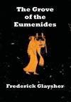 The Grove of the Eumenides: Essays on Literature, Criticism, and Culture