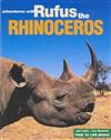 Adventures with Rufus the Rhinoceros