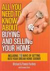 All You Need to Know About Buying and Selling Your Home: Including 19 Ways to Make Your Dream Home a Reality Sooner