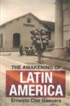 The Awakening of Latin America: Writings, Letters, and Speeches on Latin America, 1950-67