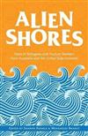Alien Shores: Tales of Refugees and Asylum Seekers from Australia and the Indian Subcontinent