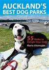Auckland's Best Dog Parks: 55 Walks to Delight Your Dog