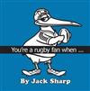 You're a Rugby Fan When ...