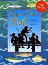 How to Catch a Fish