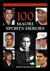 100 Maori Sports Heroes