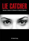 Lie Catcher: Become a Human Lie Detector in Under 60 Minutes