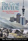 The Great Divide: The Story of New Zealand and Its Treaty