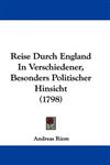Reise Durch England in Verschiedener, Besonders Politischer Hinsicht (1798)