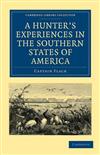 A Hunter's Experiences in the Southern States of America