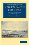 New Zealand's First War: Or, the Rebellion of Hone Heke