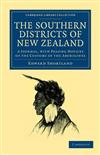 The Southern Districts of New Zealand: A Journal, with Passing Notices of the Customs of the Aborigines