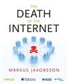 The Death of the Internet: How It May Happen and How It Can Be Stopped