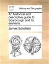 Historical and Descriptive Guide to Scarbrough and Its Environs., An