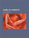 Game, by Hawkeye