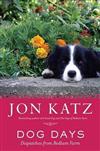 Dog Days:Dispatches From Bedlam Farm