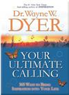 Your Ultimate Calling: 365 Ways to Bring Inspiration into Your Life
