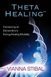 Theta Healing: Introducing an Extraordinary Energy Healing Modality