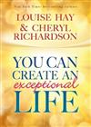 You can Create an Exceptional Life