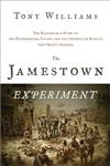 The Jamestown Experiment: The Remarkable Story of the Enterprising Colony and the Unexpected Results That Shaped America