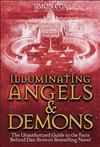 Illuminating Angels & Demons  : The Unauthorized Guide to the Facts Behind Dan Brown's Bestselling Novel