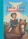 Little Lord Fauntleroy: Retold from the Frances Hodgson Burnett Original