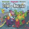 Gertrude and Reginald the Monsters Talk about Living and Nonliving