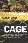 The Cage: The Fight for Sri Lanka and the Last Days of the Tamil Tigers