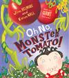 Oh No, Monster Tomato!