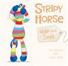Stripy Horse, Hide and Seek
