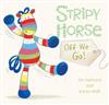Stripy Horse, Off We Go!