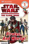 Star Wars Clone Wars Pirates... and Worse!