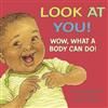 Look at You!: A Baby Body Book