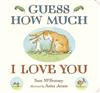 Guess How Much I Love You Board Book