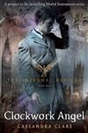 The Infernal Devices: Bk. 1: Clockwork Angel