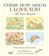 Guess How Much I Love You: All Year Round