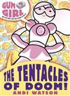 Gum Girl: The Tentacles of Doom!