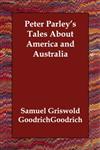 Peter Parley's Tales About America and Australia