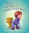Where, Oh Where is Huggle Buggle Bear?