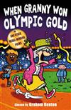 When Granny Won Olympic Gold: And Other Medal-Winning Poems
