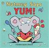 Nutmeg Says Yum!