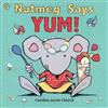 Nutmeg Says Yum!