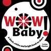 Wow Baby!