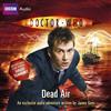 Doctor Who : Dead Air: (10th Doctor, Audio Original)