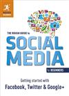 The Rough Guide to Social Media for Beginners: Getting Started with Facebook, Twitter and Google+