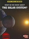 What Do We Know about the Solar System?