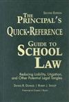 The Principal's Quick Reference Guide to School Law: Reducing Liability, Litigation and Other Potential Legal Tangles
