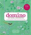 Domino: the Book of Decorating: A Room-by-Room Guide to Creating a Home That Makes You Happy