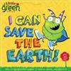 I Can Save the Earth!: One Little Monster Learns to Reduce, Reuse, and Recycle