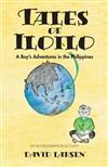 Tales of Iloilo: A Boy's Adventures in the Philippines - An Autobiographical Account